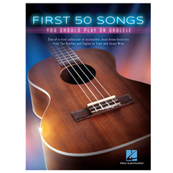 Hal Leonard HL149250 First 50 Songs You Should Play On Ukulele