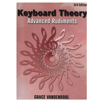 The Royal Conservatory 6O743178 Keyboard Theory Advanced Rudiments 3rd Ed. Grace Vandendool