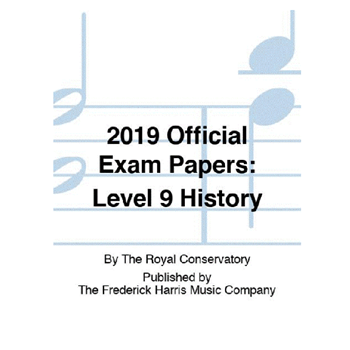 The Royal Conservatory EX1913 2019 RCM History 9 Exam Papers