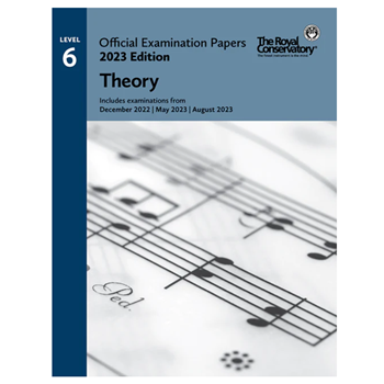 The Royal Conservatory EX2302 2023 RCM Level 6 Exam Papers Theory