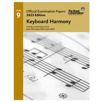 The Royal Conservatory EX2308 2023 RCM Level 9 Exam Papers Keyboard Harmony