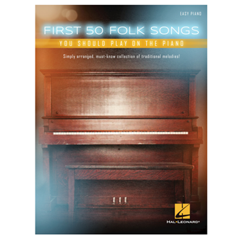 Hal Leonard HL235867 First 50 Folk Songs You Should Play On the Piano - EP