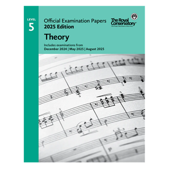 The Royal Conservatory EX2501 2025 Official Examination Papers Level 5 Theory