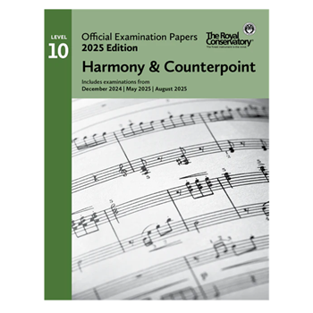 The Royal Conservatory EX2506 2025 Official Examination Papers Level 10 Harmony & Counterpoint