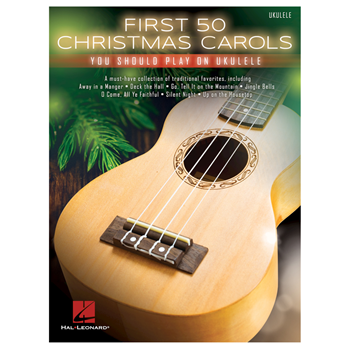 Hal Leonard 236225 First 50 Christmas Carols You Should Play on Ukulele